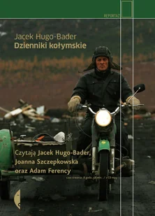Jacek Hugo-Bader Dzienniki kołymskie - Felietony i reportaże - miniaturka - grafika 1