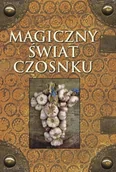 Książki kucharskie - Magiczny świat czosnku - miniaturka - grafika 1