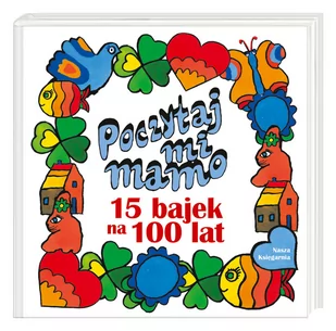 Nasza Księgarnia Poczytaj mi, mamo. 15 bajek na 100 lat LIT-41360 - Powieści i opowiadania - miniaturka - grafika 3