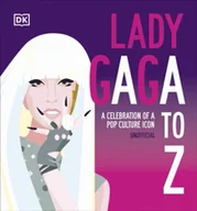 Biografie obcojęzyczne - Lady Gaga A to Z: A Celebration of a Pop Culture Icon - miniaturka - grafika 1