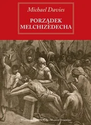 Porządek Melchizedeka. Obrona katolickiego kapłaństwa - Religia i religioznawstwo - miniaturka - grafika 1