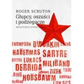 Polityka i politologia - Głupcy, oszuści i podżegacze. Myśliciele nowej lewicy - miniaturka - grafika 1