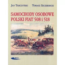 Wydawnictwa Komunikacji i Łączności WKŁ Jan Tarczyński, Tomasz Szczerbicki Samochody osobowe Polski Fiat 508 i 518 - Poradniki motoryzacyjne - miniaturka - grafika 1
