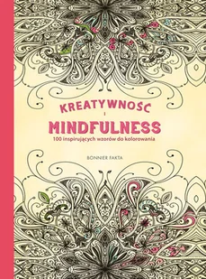 Kreatywność i Mindfulness. 100 inspirujących wzorów do kolorowania - Poradniki hobbystyczne - miniaturka - grafika 1