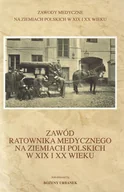 Historia świata - Zawód ratownika medycznego na ziemiach polskich w XIX i XX wieku - miniaturka - grafika 1