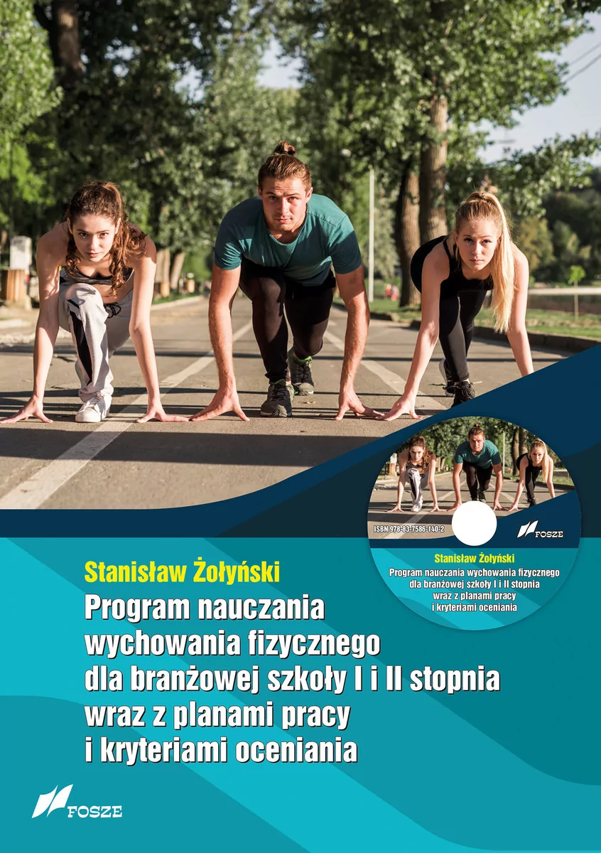 Program nauczania wychowania fizycznego dla branżowej szkoły I i II stopnia wraz z planami pracy i kryteriami oceniania Stanisław Żołyński