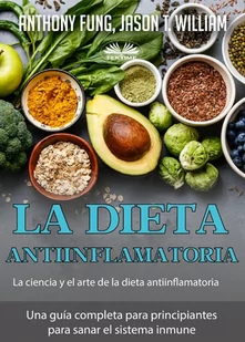 La Dieta Antiinflamatoria - La Ciencia Y El Arte De La Dieta Antiinflamatoria - E-booki obcojęzyczne - miniaturka - grafika 1