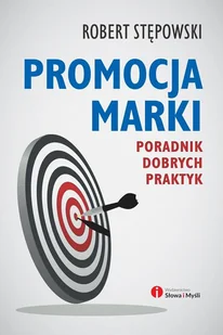 Słowa i Myśli Promocja marki Poradnik dobrych praktyk - Stępowski Robert - Marketing - miniaturka - grafika 1