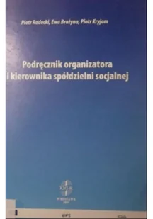 Podręcznik organizatora i kierownika spółdzielni socjalnej - Ekonomia - miniaturka - grafika 1