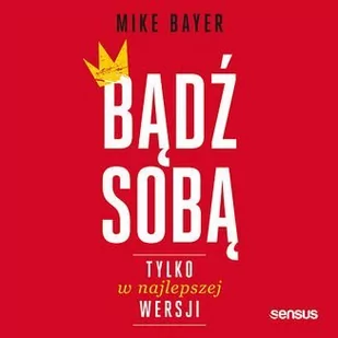Bądź sobą, tylko w najlepszej wersji - Audiobooki - poradniki - miniaturka - grafika 1