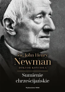 Sumienie chrześcijańskie. św. John Henry Newman - książka - Religia i religioznawstwo - miniaturka - grafika 1
