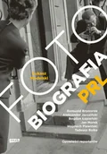Książki o kulturze i sztuce - Fotobiografia PRL - miniaturka - grafika 1