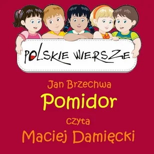 Polskie wiersze - Pomidor Jan Brzechwa - Audiobooki dla dzieci i młodzieży - miniaturka - grafika 1