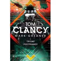 Tom Clancy; Mark Greaney Tryumf postprawdy