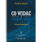 Biznes - Co widać i czego nie widać - Bastiat Frederic - miniaturka - grafika 1