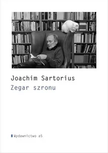 Wydawnictwo a5 Zegar szronu - Joachim Sartorius - Poezja - miniaturka - grafika 1