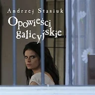 Audiobooki - lektury - Opowieści Galicyjskie Andrzej Stasiuk - miniaturka - grafika 1