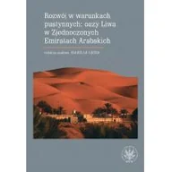 Ekonomia - Wydawnictwa Uniwersytetu Warszawskiego Rozwój w warunkach pustynnych: oazy Liwa w Zjednoczonych Emiratach Arabskich - Izabella Łęcka - miniaturka - grafika 1