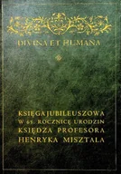 Historia świata - Divina et humana Księga jubileuszowa w 65 rocznicę urodzin księdza Profesora Henryka Misztala - miniaturka - grafika 1