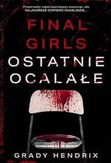 Zysk i S-ka Final Girls. Ostatnie ocalałe LIT-50622 - Horror, fantastyka grozy - miniaturka - grafika 2
