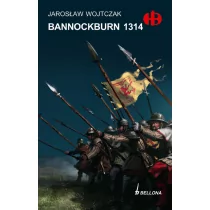 Bannockburn 1314 - Jarosław Wojtczak - Historia świata - miniaturka - grafika 1