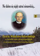 Religia i religioznawstwo - Nie dałem się nigdy zatruć nienawiścią... - miniaturka - grafika 1