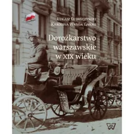 Historia Polski - Wydawnictwo Uniwersytetu Kardynała Stefana Wyszyńs Dorożkarstwo warszawskie w XIX wieku - Lubryczyński Łukasz, Gańko Karolina W. - miniaturka - grafika 1