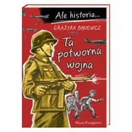 Książki edukacyjne - Ta potworna wojna. Ale historia... - miniaturka - grafika 1