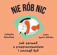 Audiobooki - poradniki - Nie rób nic. Jak zerwać z przepracowaniem i zacząć żyć - miniaturka - grafika 1