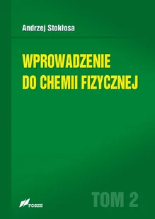 Wprowadzenie do chemii fizycznej T.2 Andrzej Stokłosa - Podręczniki dla szkół wyższych - miniaturka - grafika 1