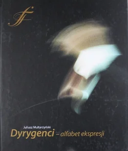 Dyrygenci alfabet ekspresji - Biografie i autobiografie - miniaturka - grafika 1