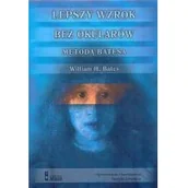 Książki medyczne - Lepszy wzrok bez okularów metodą Batesa Używana - miniaturka - grafika 1