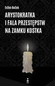 E-booki - literatura obca - Arystokratka i fala przestępstw na zamku Kostka. Arystokratka. Tom 4 - miniaturka - grafika 1