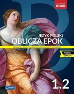 Podręczniki dla liceum - Oblicza epok 1.2. Język polski. Podręcznik. Liceum i technikum. Klasa 1. Część 2. Zakres podstawowy i rozszerzony - Adam Kalbarczyk, Dariusz - miniaturka - grafika 1