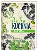 Książki kucharskie - Dzika kuchnia - Łukasz Łuczaj - miniaturka - grafika 1