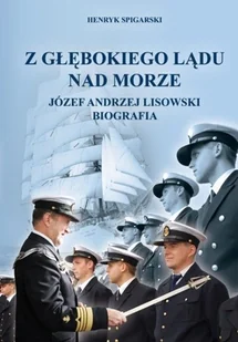 Z głębokiego lądu nad morze - Biografie i autobiografie - miniaturka - grafika 1