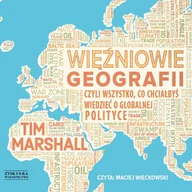 Audiobooki - literatura faktu - Więźniowie geografii, czyli wszystko, co chciałbyś wiedzieć o globalnej polityce - miniaturka - grafika 1