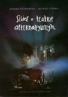 Książki o kulturze i sztuce - Szkice o teatrze alternatywnym - miniaturka - grafika 1