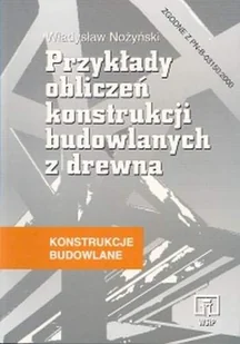 Przykłady obliczeń konstrukcji budowlanych z drewna. Konstrukcje budowlane - Podręczniki dla szkół zawodowych - miniaturka - grafika 1