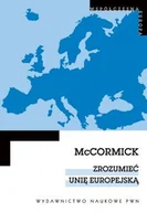 Podręczniki dla szkół wyższych - McCormick John Zrozumieć Unię Europejską - miniaturka - grafika 1