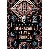 Ezoteryka - Odwracanie klątw i uroków. Magia ochronna. Protection & Reversal Magick: A Witch&#039;s Defense Manual - miniaturka - grafika 1