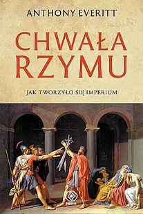 Anthony Everitt Chwała Rzymu - Historia Polski - miniaturka - grafika 2