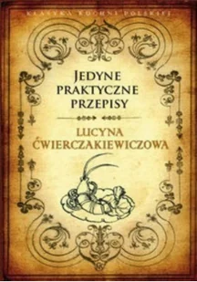Jedyne praktyczne przepisy - Książki kucharskie - miniaturka - grafika 1