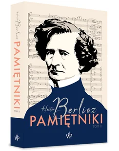 Pamiętniki tom II Berlioz Hector - Biografie i autobiografie - miniaturka - grafika 1