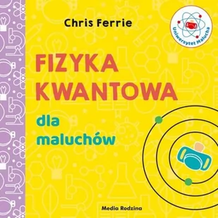 Uniwersytet malucha. Fizyka kwantowa dla maluchów - Książki edukacyjne - miniaturka - grafika 3