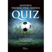 Sport i wypoczynek - Impuls Historia polskiej piłki nożnej. Quiz Patrycjusz Pilawski - miniaturka - grafika 1