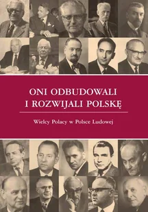 Elipsa Oni odbudowali i rozwijali Polskę - Elipsa Dom Wydawniczy - Historia świata - miniaturka - grafika 1