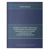 Prawo - UMCS Wydawnictwo Uniwersytetu Marii Curie-Skłodows Ochrona interesu prawnego uczestników postępowania restrukturyzacyjnego w postępowaniu wieczystoksięgowym Daniel Jakimiec - miniaturka - grafika 1