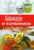 Książki kucharskie - Gotowanie w kombiwarze i na parze - miniaturka - grafika 1