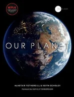 Obcojęzyczne książki naukowe - Fred Pearce; Alastair Fothergill; Keith Scholey Our Planet - miniaturka - grafika 1